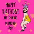 Happy Birthday My Shining Diamond Drag Queen Confetti-exploding Greetings Card