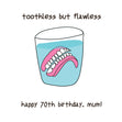 Happy 70th Birthday Mum Dentures In A Glass Of Water Confetti-exploding Greetings Card