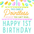 Pointless Because You Can't Read Colourful Spots Birthday Confetti-exploding Greetings Card