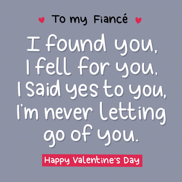 Happy Valentine's Day Fiance I'm Never Letting Go Off You Confetti-exploding Greetings Card