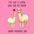 I've Got A Llama Love For My Mama Confetti-exploding Greetings Card