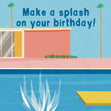 Make A Splash On Your Birthday Confetti-exploding Greetings Card