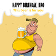 Happy Birthday Bro Beer Tummy Confetti-exploding Greetings Card