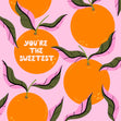 You're The Sweetest Oranges Birthday Confetti-exploding Greetings Card