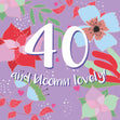 40 And Bloomin' Lovely Birthday Confetti-exploding Greetings Card
