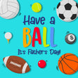 Have A Ball Father's Day Confetti-exploding Greetings Card