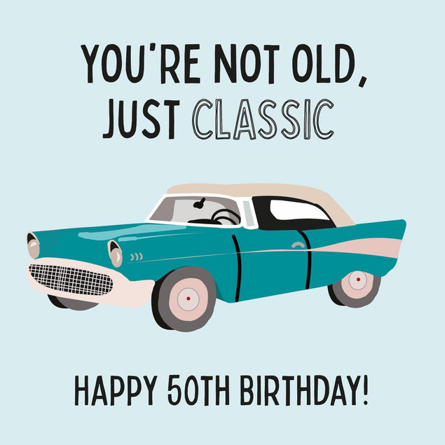 You're Not Old Just Classic Happy 50th Birthday Confetti-exploding Greetings Card