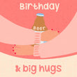 Birthday Beer Hugs Confetti-exploding Greetings Card
