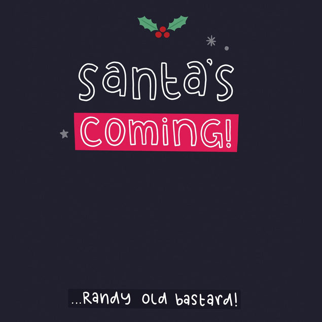 Santa's Coming - Randy Old Bastard! Confetti-exploding Greetings Card