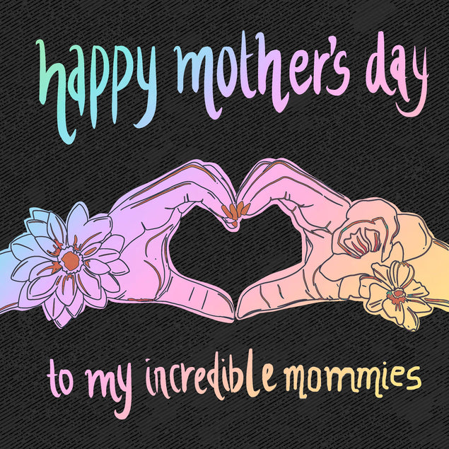 Happy Mother's Day To My Incredible Mommies Confetti-exploding Greetings Card