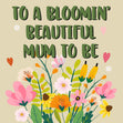 Bloomin Beautiful Mum To Be Confetti-exploding Greetings Card