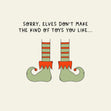 Sorry, Elves Don't Make The Kind Of Toys You Like Christmas Confetti-exploding Greetings Card