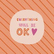 Everything Will Be OK Confetti-exploding Greetings Card