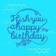 I Fish You A Happy Birthday Confetti-exploding Greetings Card