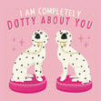 I Am Completely Dotty About You Confetti-exploding Greetings Card
