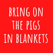 Bring On The Pigs In Blankets Confetti-exploding Greetings Card