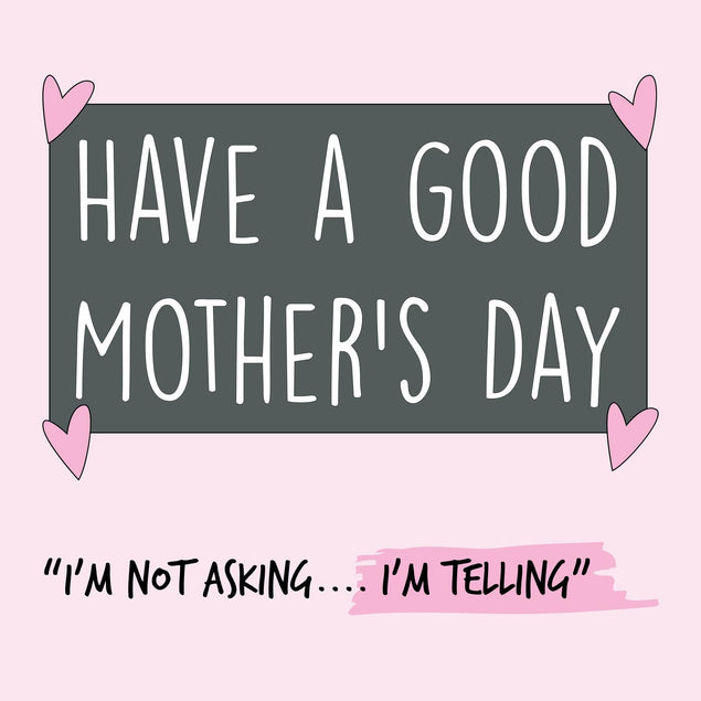 I'm Not Asking.... I'm Telling Confetti-exploding Greetings Card