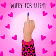 Wifey For Lifey Confetti-exploding Greetings Card