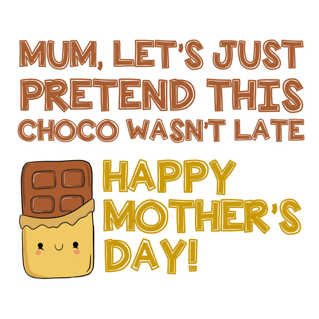 Happy Mother's Day Mum Let's Pretend It Wasn't Late Confetti-exploding Greetings Card