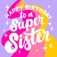 Super Sister Birthday Confetti-exploding Greetings Card