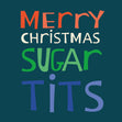 Merry Christmas Sugar Tits Christmas Confetti-exploding Greetings Card