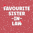Favourite Sister-in-Law Christmas Confetti-exploding Greetings Card