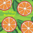 Mum Happy Birthday Juicy Oranges Confetti-exploding Greetings Card