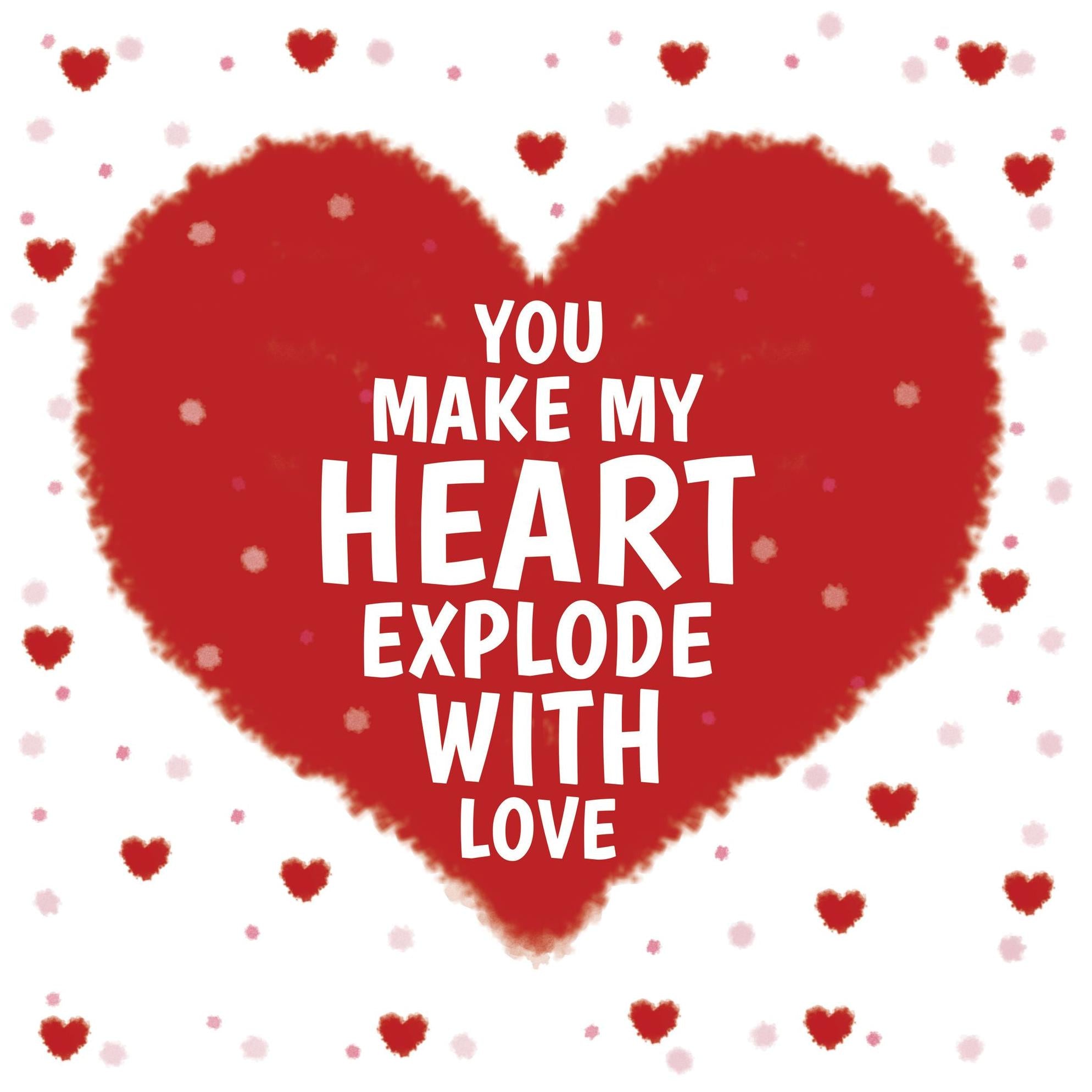 You Make My Heart Explode Confetti-exploding Greetings Card – Boomf