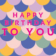 Happy Birthday To You Colourful Circles Confetti-exploding Greetings Card