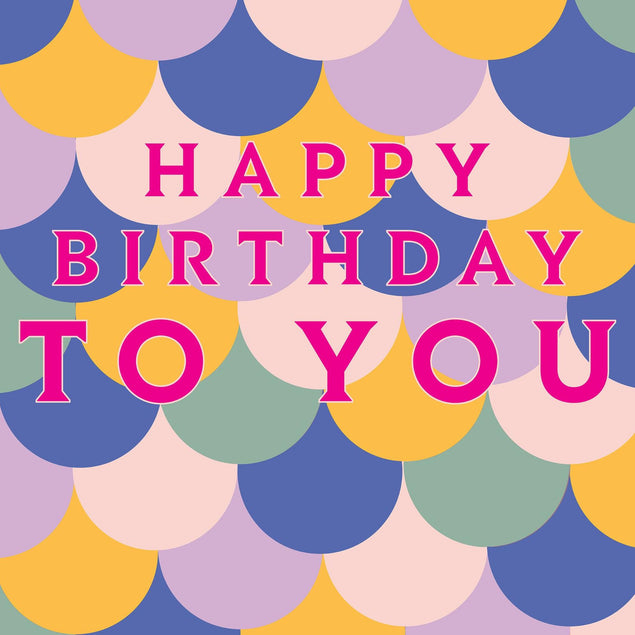 Happy Birthday To You Colourful Circles Confetti-exploding Greetings Card