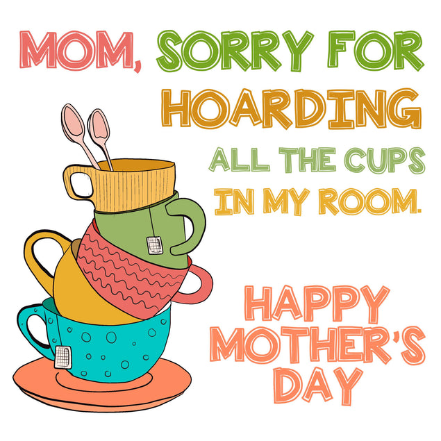 Mom, Sorry For Hoarding All The Cups Mother's Day Confetti-exploding Greetings Card