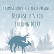 Too Fucking Deer Christmas Confetti-exploding Greetings Card