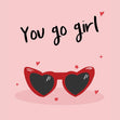 You Go Girl Confetti-exploding Greetings Card