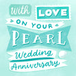 With Love On Your Pearl Wedding Anniversary Confetti-exploding Greetings Card