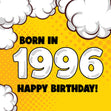Happy Birthday Born In 1996 Comic Clouds Confetti-exploding Greetings Card