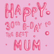 Made Of Balloons Happy 30th Birthday Mum Confetti-exploding Greetings Card