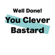 Well done you Clever Bastard Confetti-exploding Greetings Card