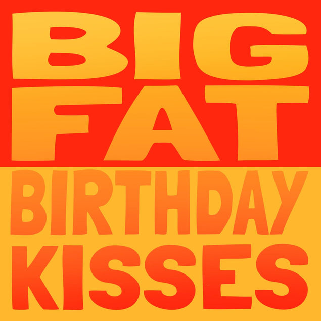 Big Fat Birthday Kisses Confetti-exploding Greetings Card