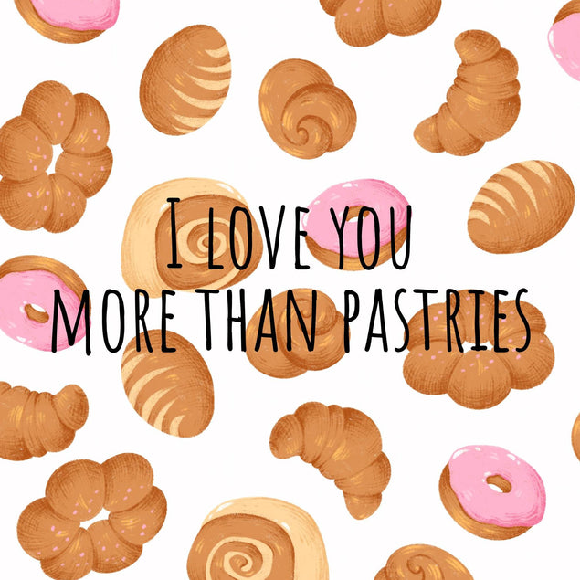 Love You More Than Pastries Confetti-exploding Greetings Card