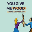 You Give Me Wood Anniversary Confetti-exploding Greetings Card