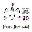 Simple Kitty Cousin 30th Birthday Confetti-exploding Greetings Card