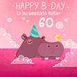 Festive Hippo Happy 60th Birthday My Beautiful Sister Confetti-exploding Greetings Card