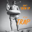 Don't grow up it's a trap Confetti-exploding Greetings Card