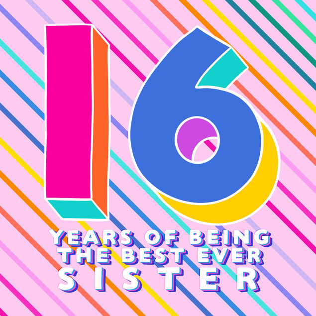 Sister Being The Best Ever 16th Birthday Confetti-exploding Greetings Card