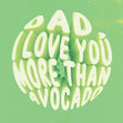 Dad, I Love You More Than Avocado Confetti-exploding Greetings Card
