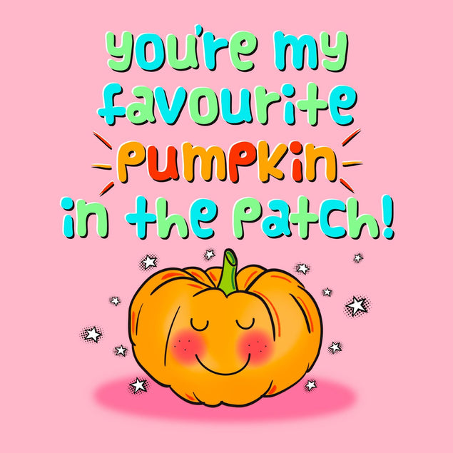 You're my favourite Pumpkin in the patch Confetti-exploding Greetings Card
