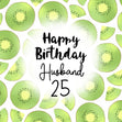 Fresh Kiwi Happy 25th Birthday Husband Confetti-exploding Greetings Card