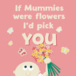 If Mummies Were Flowers Birthday Confetti-exploding Greetings Card