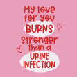 Love Burns Stronger Than An Urine Infection Confetti-exploding Greetings Card