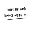 Shut Up And Dance With Me Confetti-exploding Greetings Card